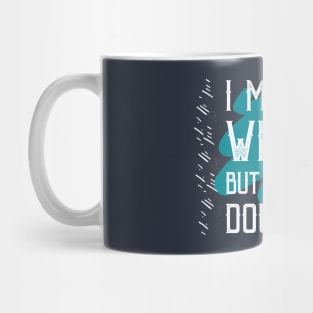 i may be wrong Mug